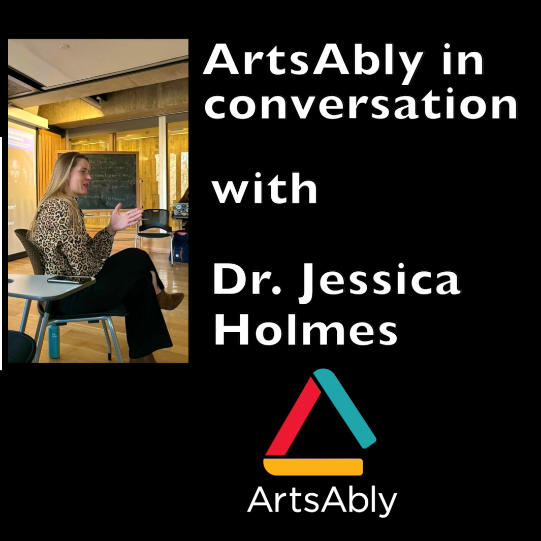 Épisode 7 : ArtsAbly en conversation avec le Dr. Jessica Holmes