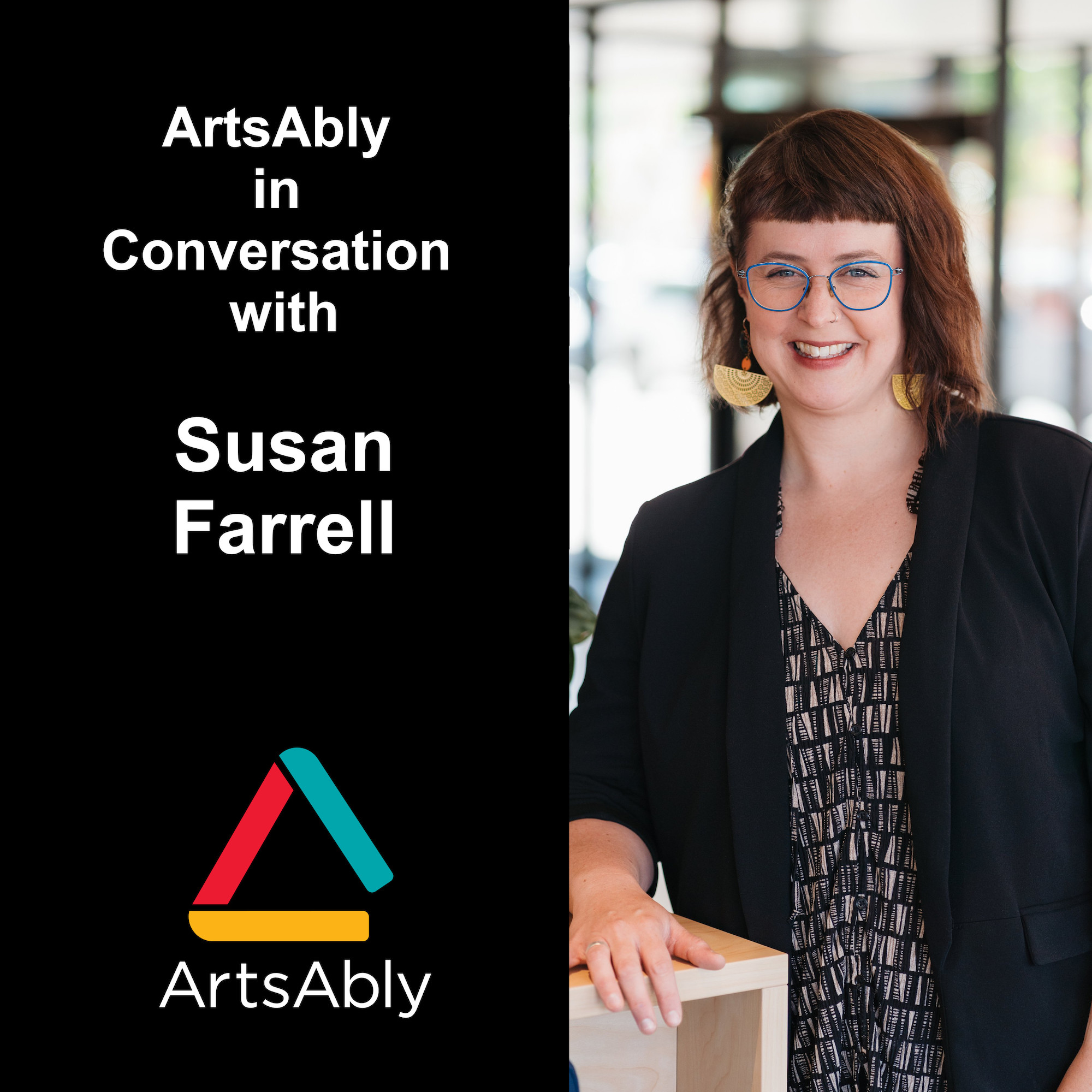 Episode 19: ArtsAbly in Conversation with Susan Farrell
